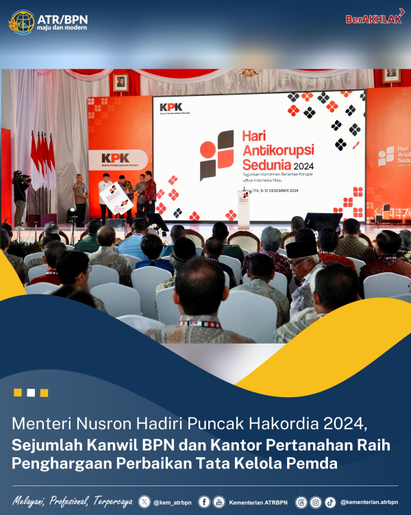 Menteri Nusron Hadiri Puncak Hakordia 2024, Sejumlah Kanwil BPN dan Kantor Pertanahan Raih Penghargaan Perbaikan Tata Kelola Pemda