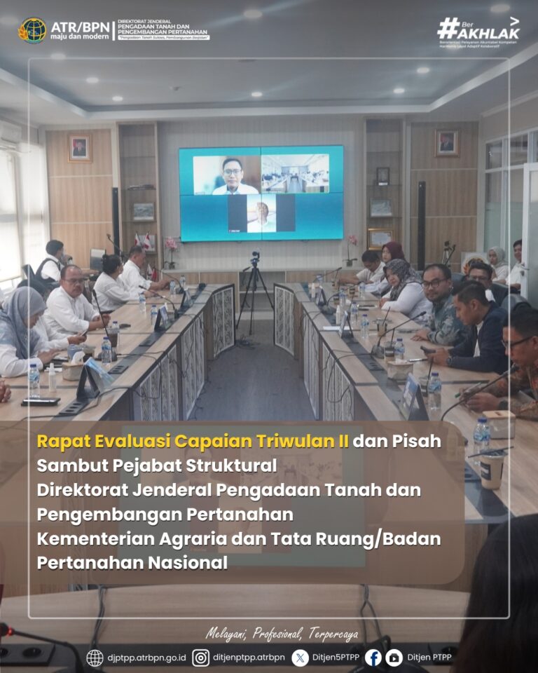 Rapat Evaluasi Triwulan II Direktorat Jenderal Pengadaan Tanah dan Pengembangan Pertanahan Kementerian ATR/BPN