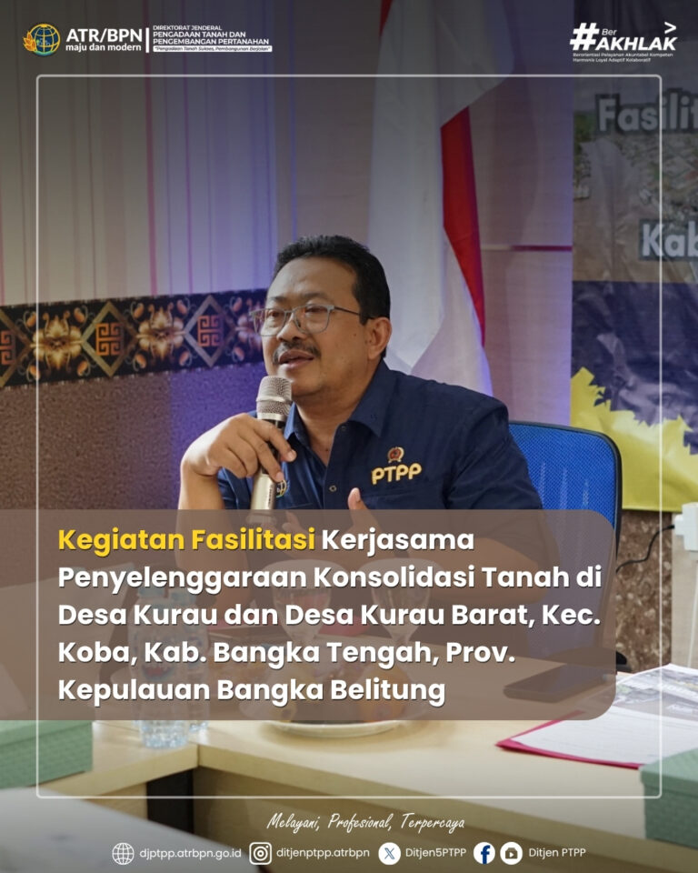 Kolaborasi Menjadi Kunci Sukses Konsolidasi Tanah di Bangka Tengah