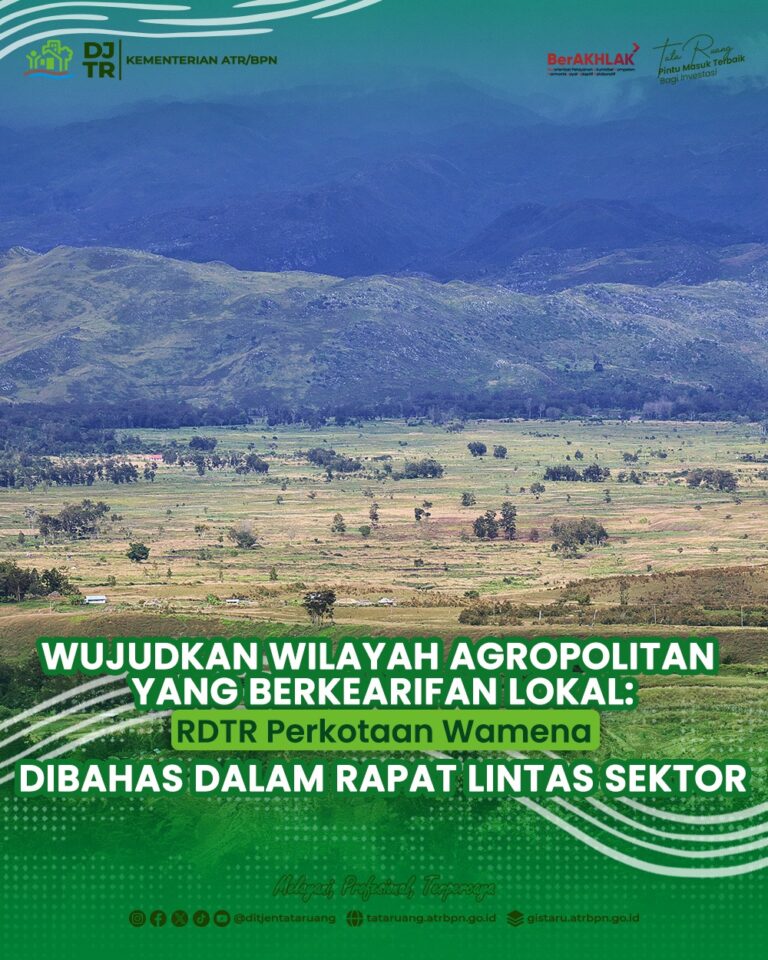 Wujudkan Wilayah Agropolitan yang Berkearifan Lokal: RDTR Perkotaan Wamena Dibahas dalam Rapat Lintas Sektor