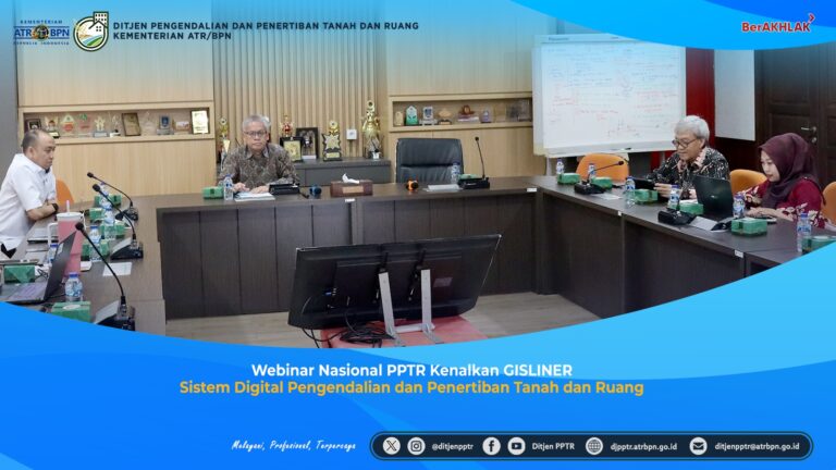 Webinar Nasional PPTR Kenalkan GISLINER, Sistem Digital Pengendalian dan Penertiban Tanah dan Ruang