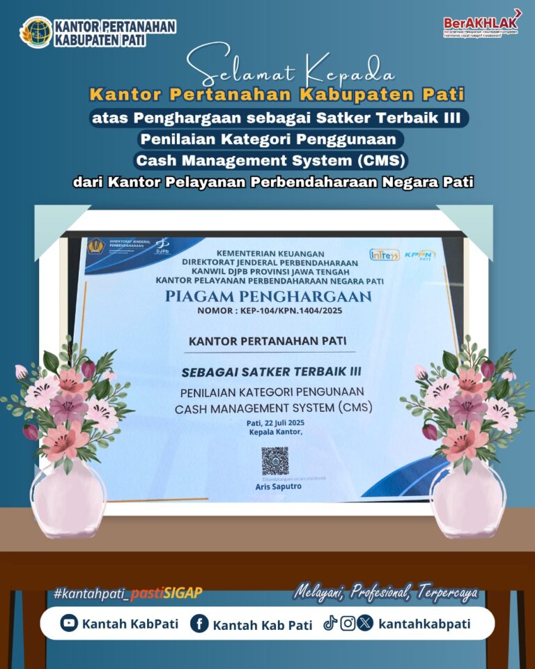 Kantor Pertanahan Kabupaten Pati Raih Predikat Satker Terbaik III dalam Penggunaan CMS