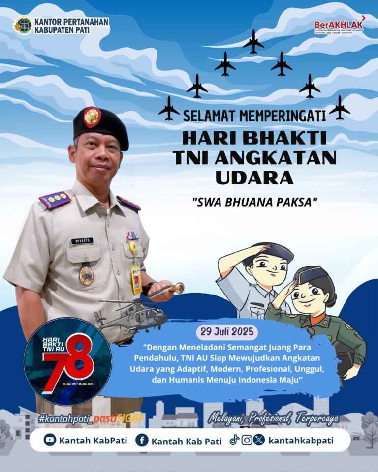 Kantor Pertanahan Kabupaten Pati Ucapkan Selamat Hari Bhakti TNI AU ke-78, Tegaskan Dukungan terhadap Kedaulatan Nasional