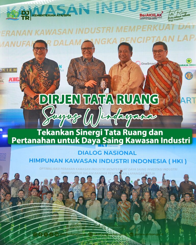Dirjen Tata Ruang Suyus Windayana Tekankan Sinergi Tata Ruang dan Pertanahan untuk Daya Saing Kawasan Industri