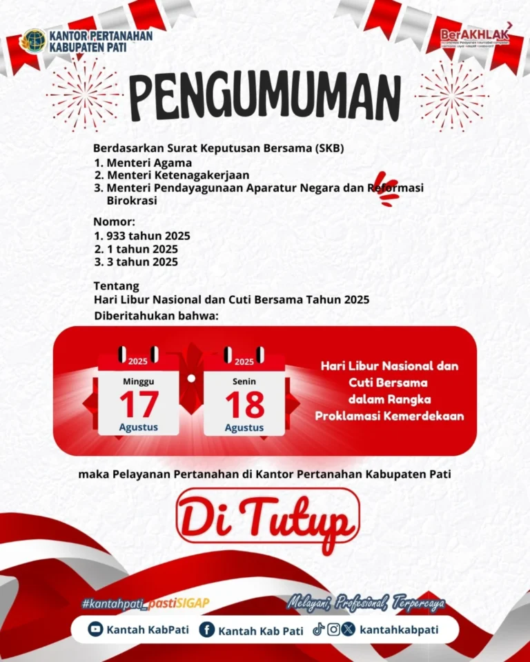 Libur Nasional & Cuti Bersama: Pelayanan Kantor Pertanahan Kabupaten Pati Tutup Sementara 17–18 Agustus 2025