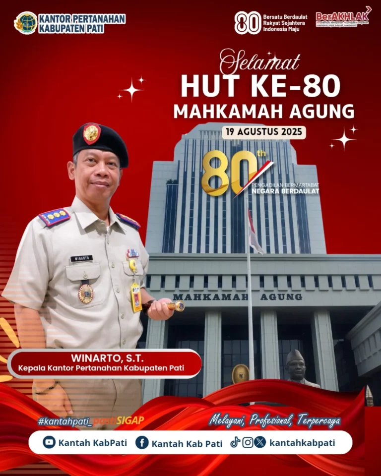 Kantor Pertanahan Kabupaten Pati Ucapkan Selamat HUT ke-80 Mahkamah Agung: Menuju Peradilan yang Tangguh dan Berkeadilan