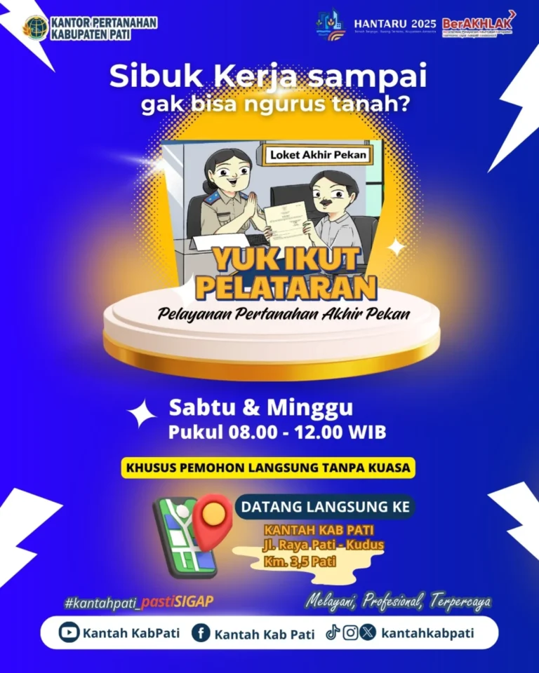 Sibuk Kerja Sampai Gak Bisa Urus Tanah?, Kini Kantor Pertanahan Kabupaten Pati Buka pada Sabtu dan Minggu pada giat PELATARAN