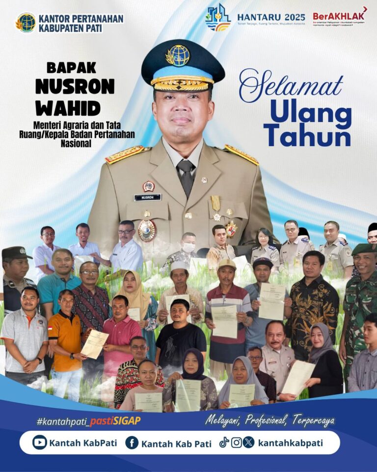 Kantor Pertanahan Kabupaten Pati Sampaikan Ucapan Ulang Tahun untuk Menteri ATR/BPN Nusron Wahid