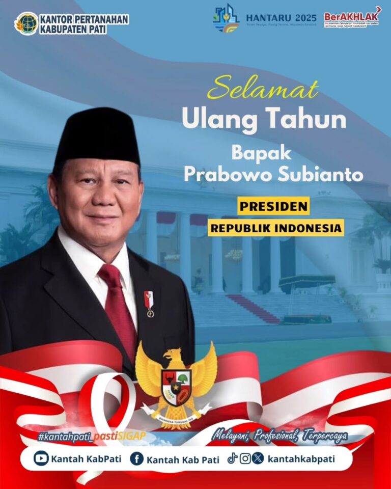 Kantor Pertanahan Kabupaten Pati Ucapkan Selamat Ulang Tahun ke-74 kepada Presiden Prabowo Subianto