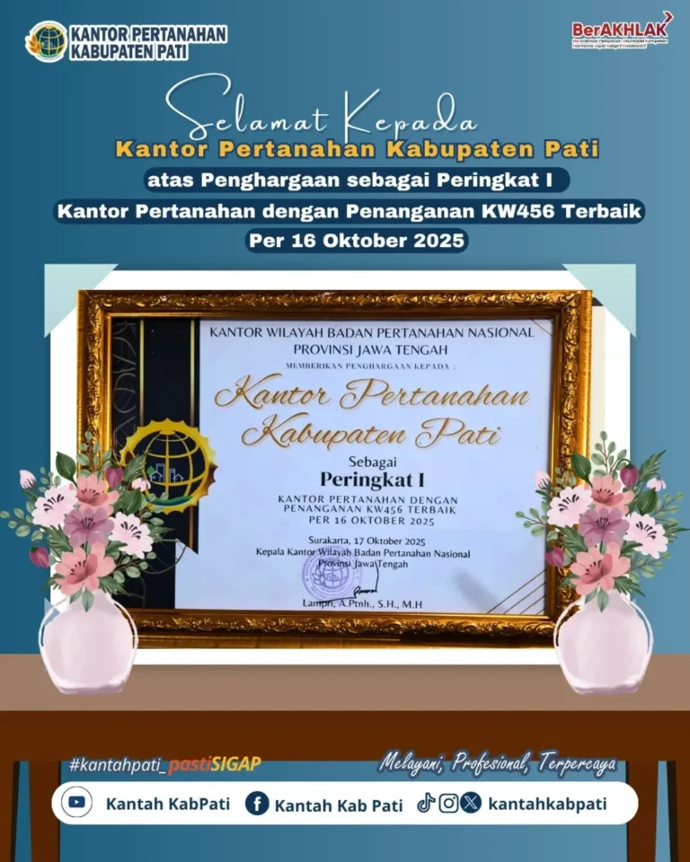 Kantor Pertanahan Kabupaten Pati Raih Peringkat I Penanganan KW456 Terbaik Se-Jawa Tengah