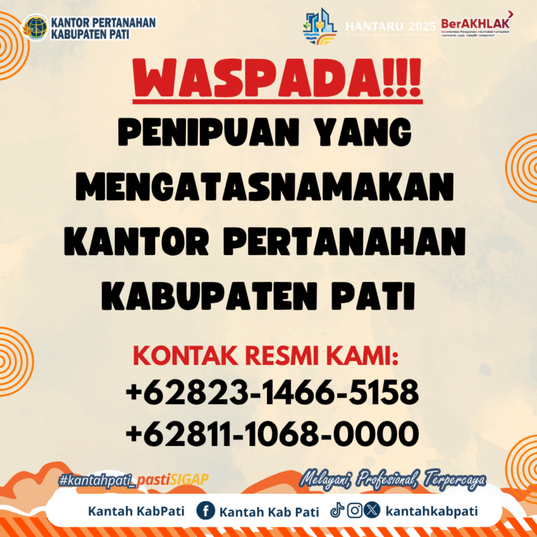 Pengumuman !!!! Jangan mudah percaya pada pihak yang mengaku dari Kantor Pertanahan Kabupaten Pati