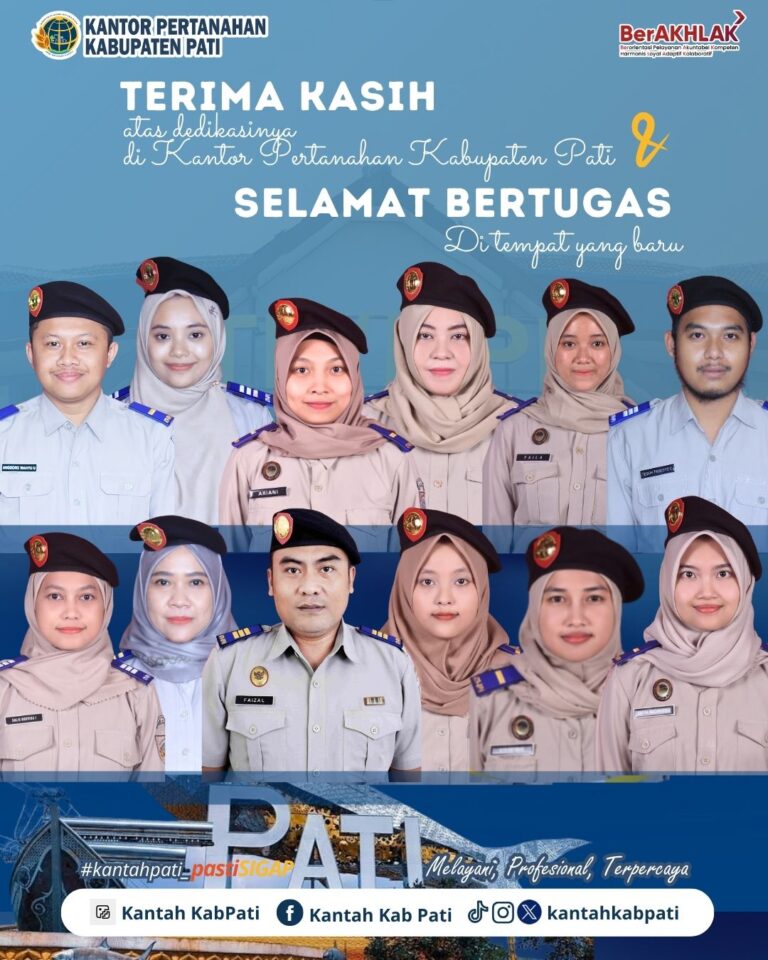 Segenap Jajaran Kantor Pertanahan Kabupaten Pati mengucapkan Selamat Bertugas di Tempat Yang Baru