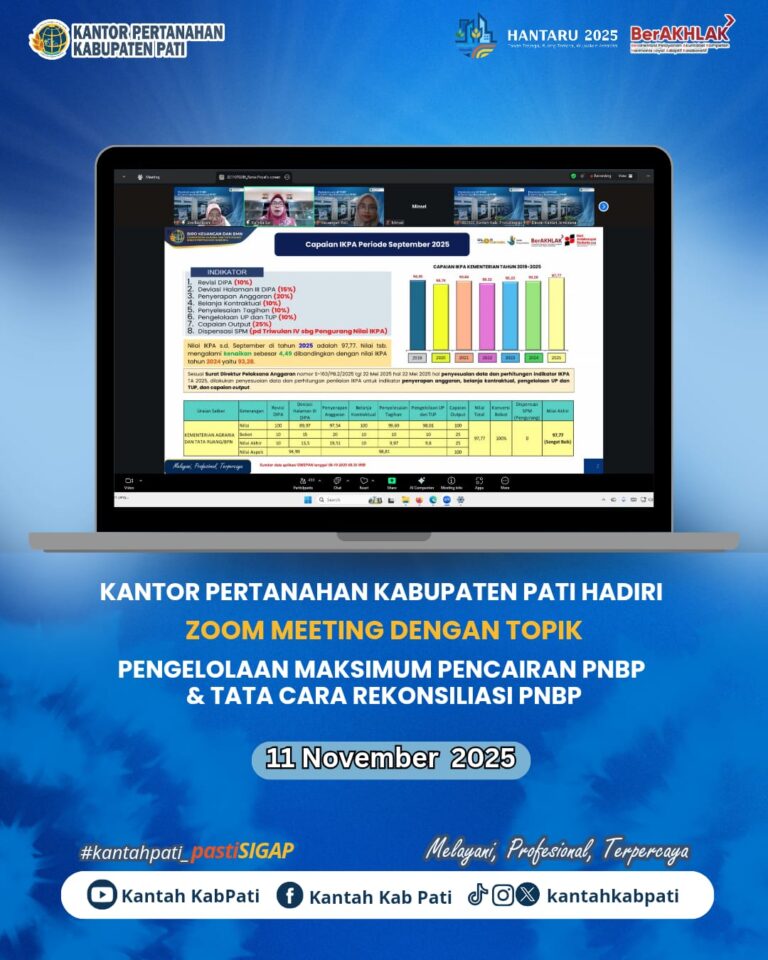 Kantor Pertanahan Kabupaten Pati Hadiri Zoom Meeting dengan Topik Pengelolaan Maksimum Pencairan PNBP & Tata Cara Rekonsiliasi PNBP