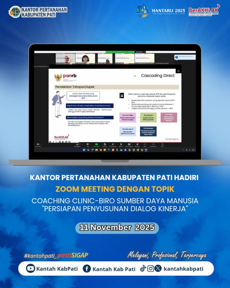 Kantor Pertanahan Kabupaten Pati Hadiri Zoom Meeting dengan Topik Choacing Clinic – Biro Sumber Daya Manusia “Persiapan Penyusunan Dialog Kinerja”