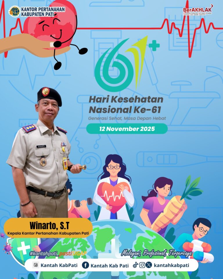 Segenap Keluarga besar Kantor Pertanahan Kabupaten Pati mengucapkan Selamat Memperingati Hari Kesehatan Nasional Ke-61 Tahun 2025