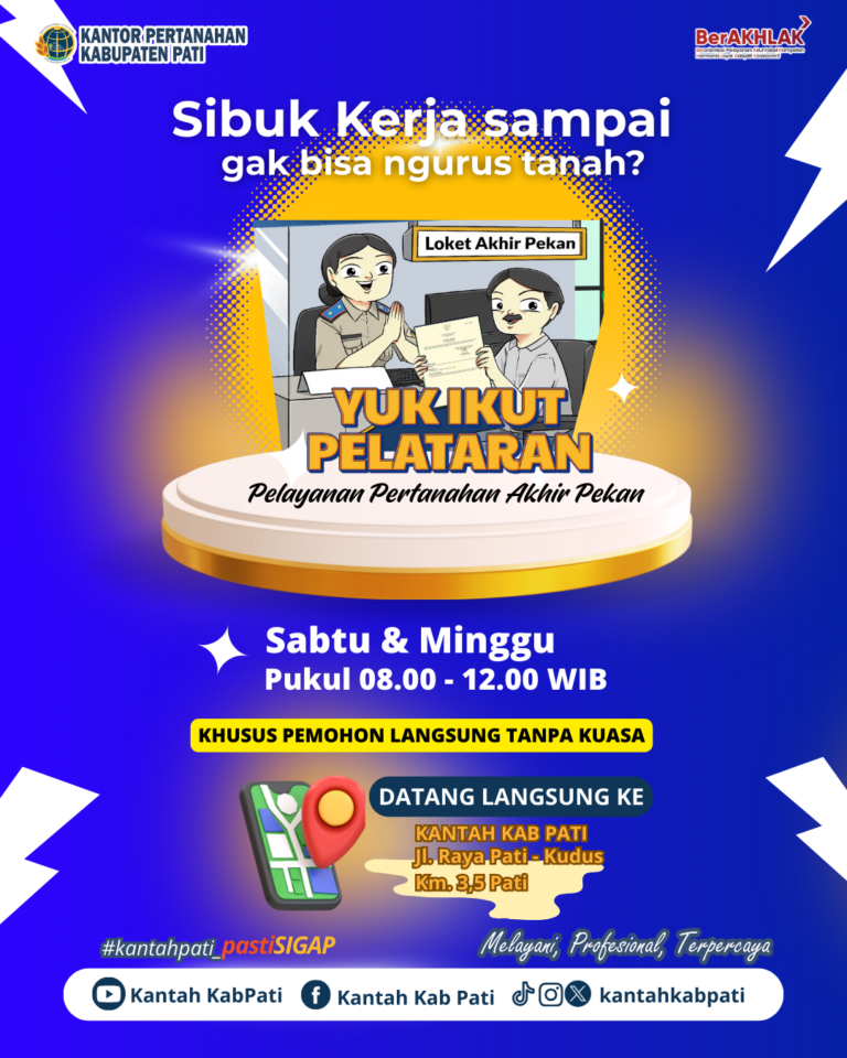 Kabar baik bagi masyarakat Kabupaten Pati! Kantor Pertanahan Kabupaten Pati menghadirkan program PELATARAN (Pelayanan Pertanahan Akhir Pekan), 5 Desember 2025