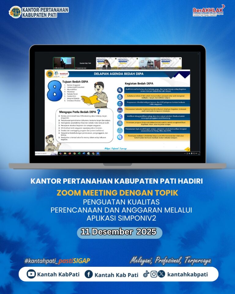 Kantor Pertanahan Kabupaten Pati turut berpartisipasi dalam Zoom Meeting bertema “Penguatan Kualitas Perencanaan dan Anggaran melalui Aplikasi SIMPONI V2”, 11/12/2025