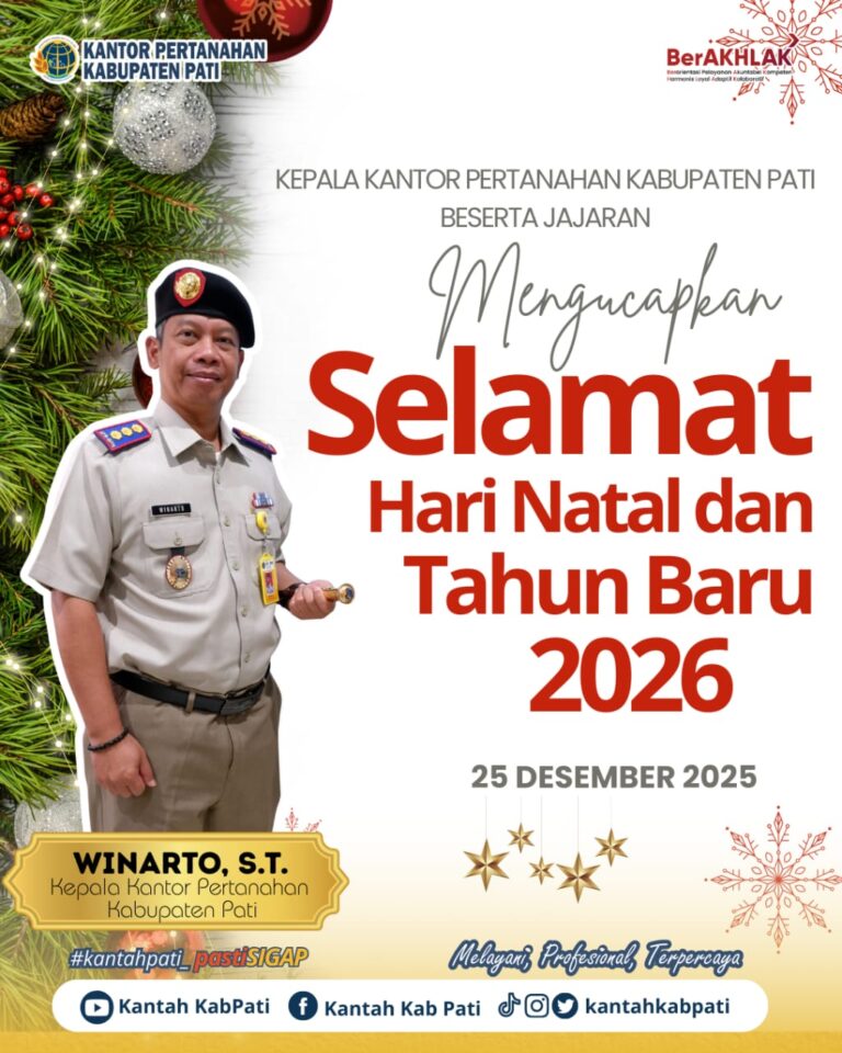Kepala Kantor Pertanahan Kabupaten Pati beserta jajaran mengucapkan Selamat Natal 2025 dan Tahun Baru 2026.