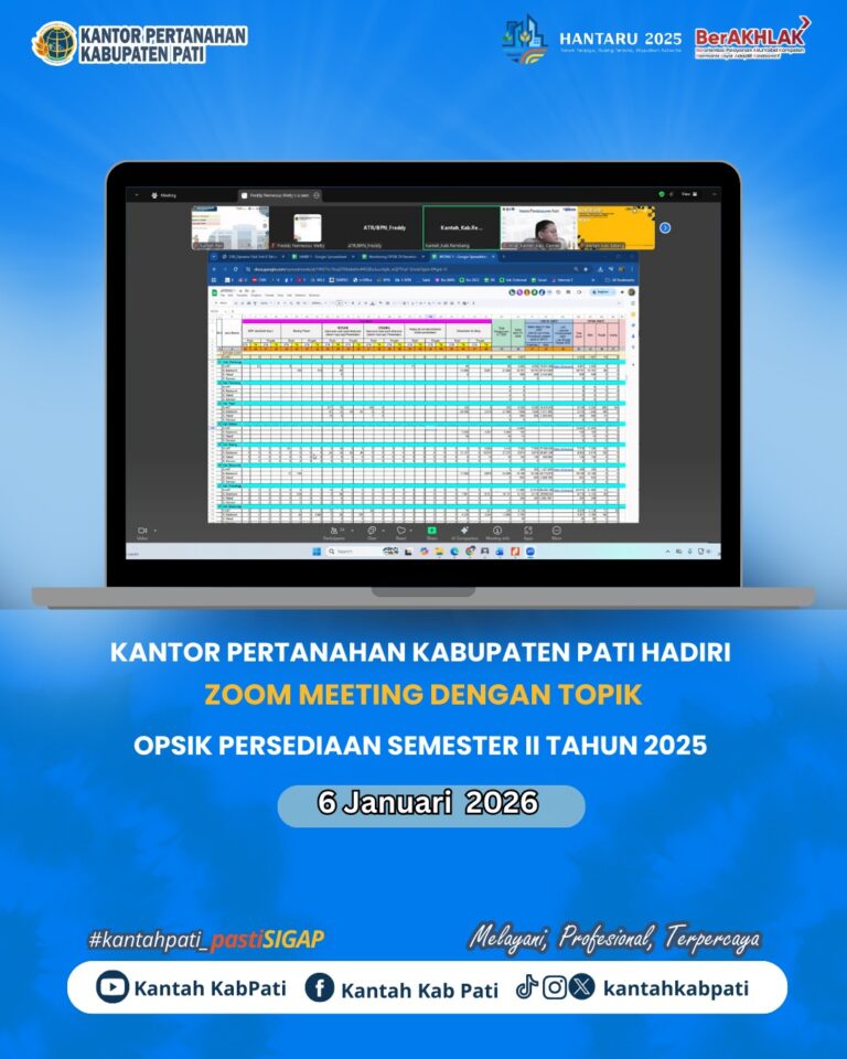 Kantor Pertanahan Kabupaten Pati menghadiri Zoom Meeting Opname Fisik Persediaan Semester II Tahun 2025 yang diselenggarakan oleh Kementerian ATR/BPN, 6 Januari 2025