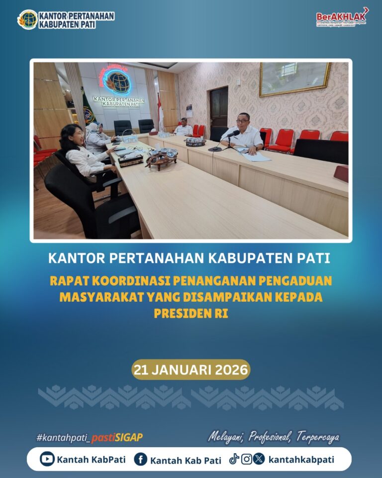 Kantor Pertanahan Kabupaten Pati mengikuti Rapat Koordinasi Penanganan Pengaduan Masyarakat yang Disampaikan kepada Presiden Republik Indonesia. 21/01/2026