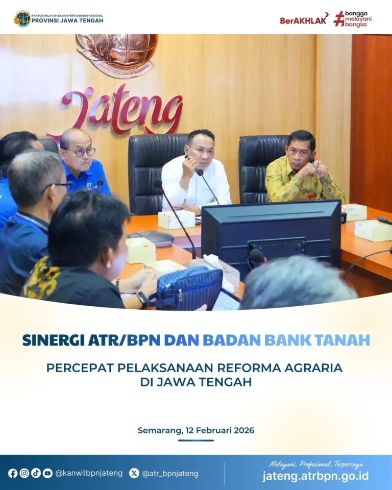 Sinergi ATR/BPN dan Badan Bank Tanah Percepat Pelaksanaan Reforma Agraria Di Jawa Tengah