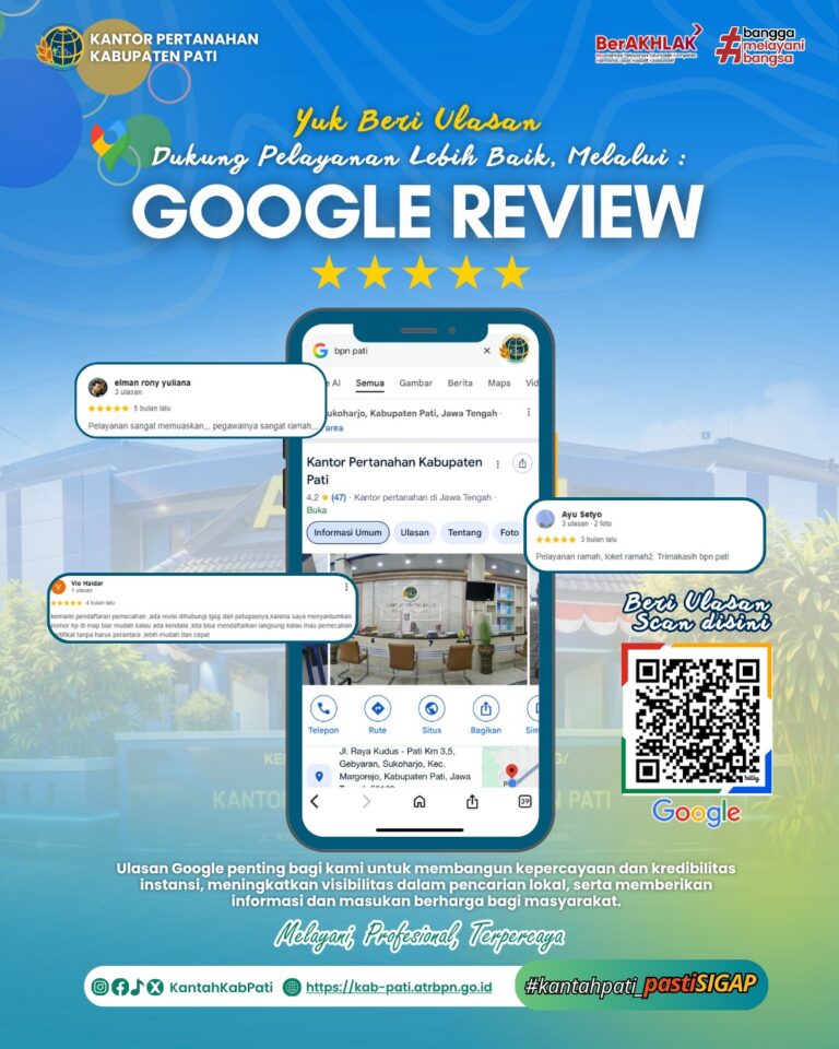 Yuk Beri Ulasan Dukung Pelayanan Lebih Baik Melalui google Review Kantor Pertanahan Kabupaten Pati