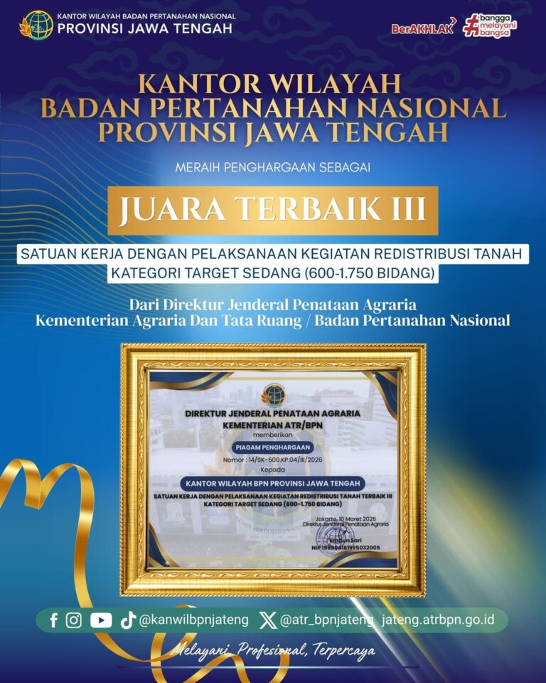 Kanwil BPN Provinsi Jawa Tengah Raih Juara Terbaik III dalam Pelaksanaan Redistribusi Tanah