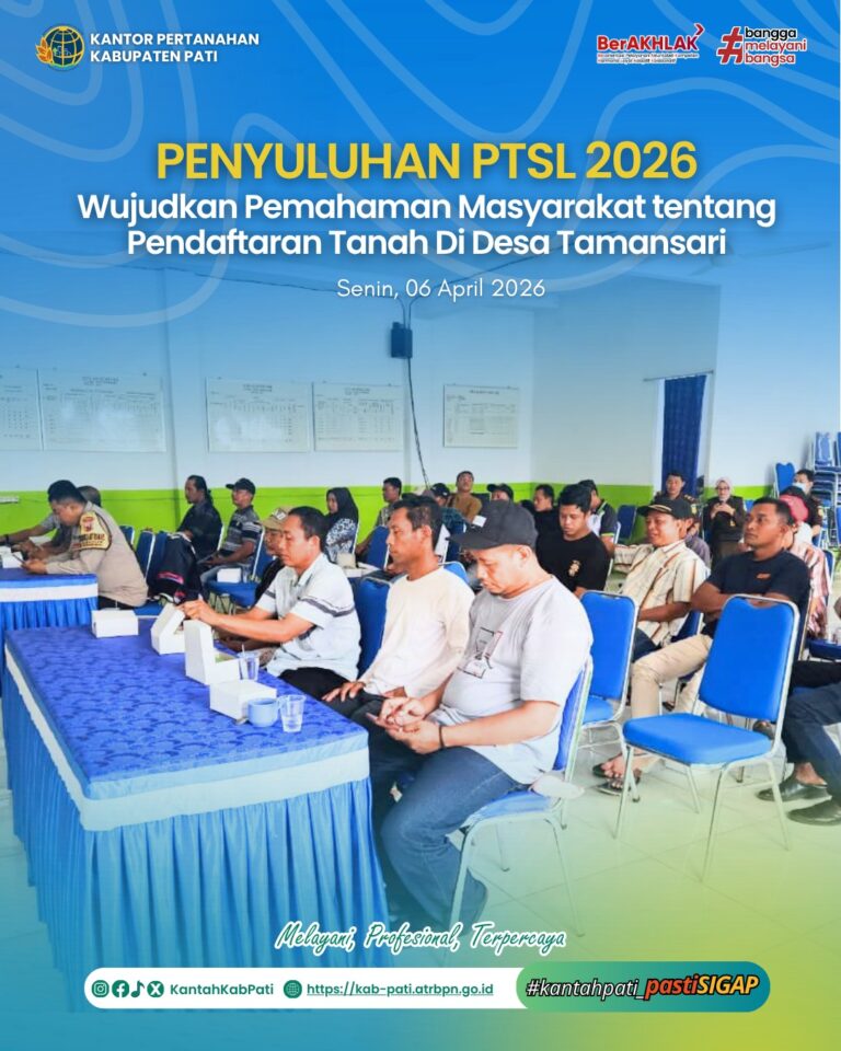 Penyuluhan PTSL 2026 di Desa Tamansari Kecamatan Tlogowungu, Wujudkan Pemahaman Masyarakat tentang Pendaftaran Tanah