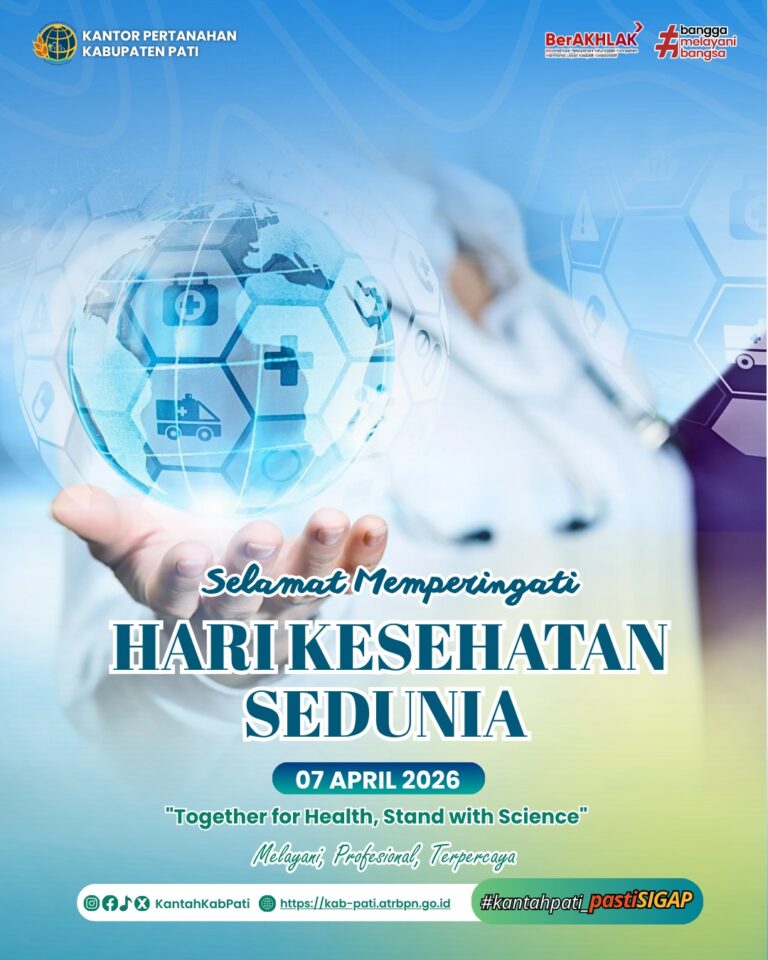 Kantor Pertanahan Kabupaten Pati mengucapkan Selamat Memperingati Hari Kesehatan Sedunia📅 7 April 2026