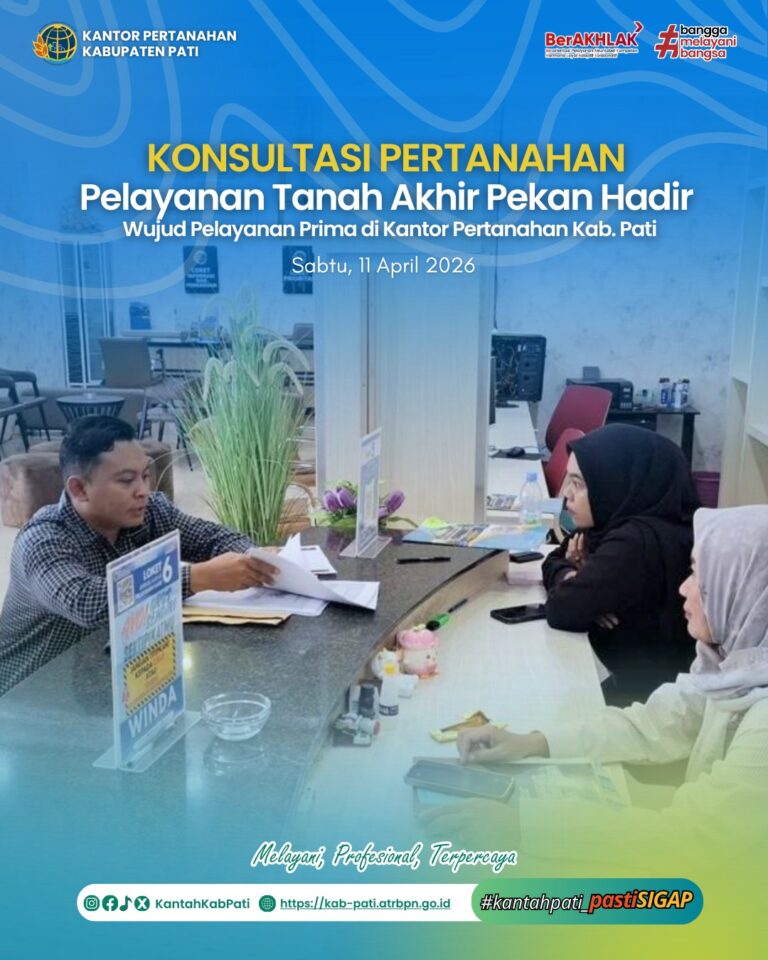 Konsultasikan Masalah Pertanahan di Hari Libur, Kantor Pertanahan Kabupaten Pati Buka Layanan Setiap Hari