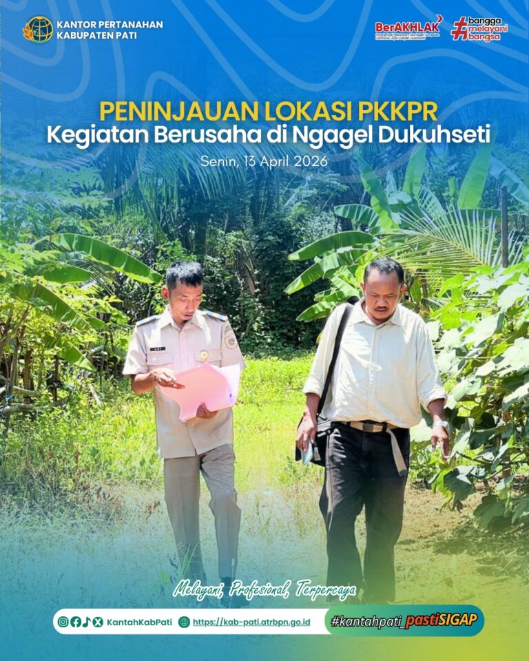 Kantor Pertanahan Kabupaten Pati Laksanakan Peninjauan Lokasi PKKPR untuk Kegiatan Berusaha di Ngagel Dukuhseti