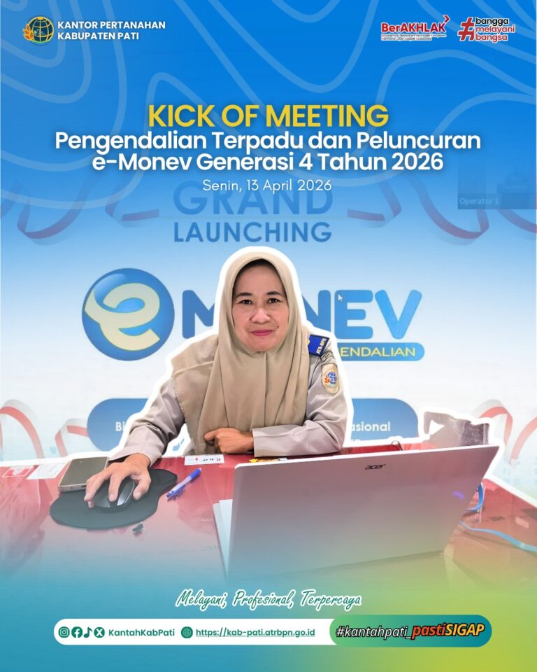 Kantor Pertanahan Kabupaten Pati Ikuti Kick Off Meeting Pengendalian Terpadu dan Peluncuran e-Monev Generasi 4 Tahun 2026