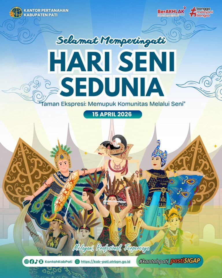 Kantor Pertanahan Kabupaten Pati mengucapkan Selamat Hari Seni Sedunia kepada seluruh insan kreatif dan masyarakat.