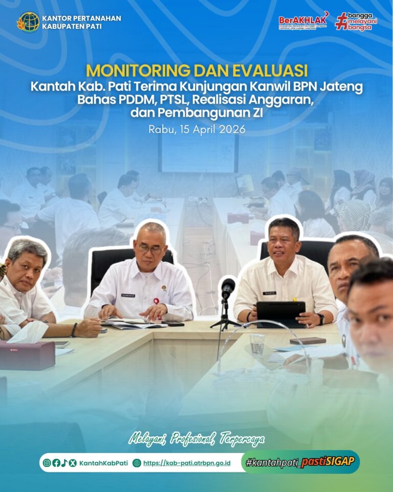 Kantah Pati Terima Kunjungan Kanwil BPN Jawa Tengah, Bahas PDDM, PTSL, Realisasi Anggaran, dan Pembangunan ZI