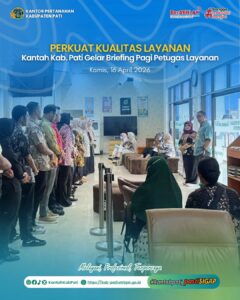 Perkuat Kualitas Layanan, Kantah Pati Gelar Briefing Pagi Petugas Pelayanan