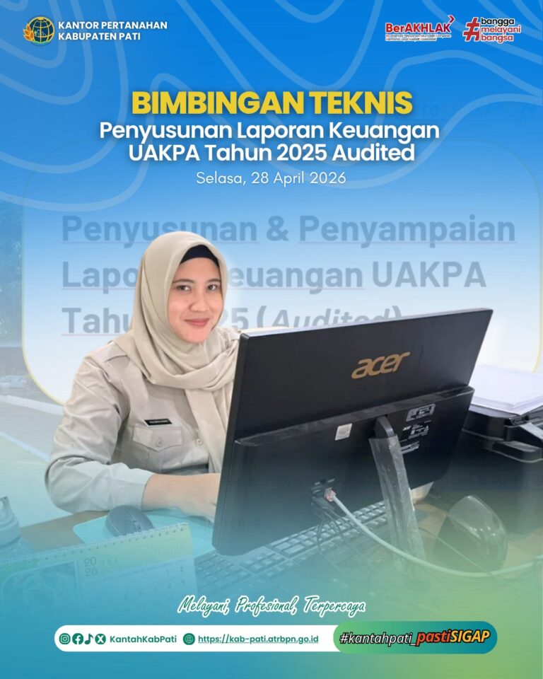 Kantor Pertanahan Kabupaten Pati Ikuti Bimtek Penyusunan Laporan Keuangan UAKPA Tahun 2025 Audited