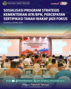 Sosialisasi Program Strategis Kementerian ATR/BPN Percepatan Sertipikasi Tanah Wakaf Jadi Fokus