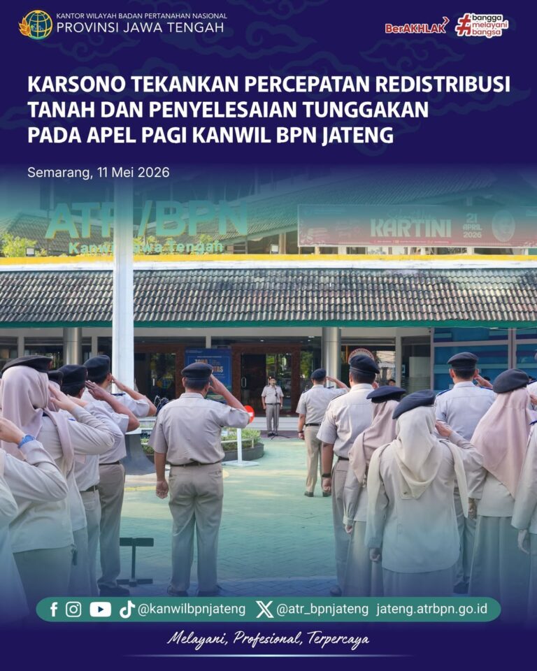 KarsonoTekankan Percepatan Redristribusi Tanah dan Penyelesaian Tunggakan pada Apel Pagi Kanwil BPN Jateng