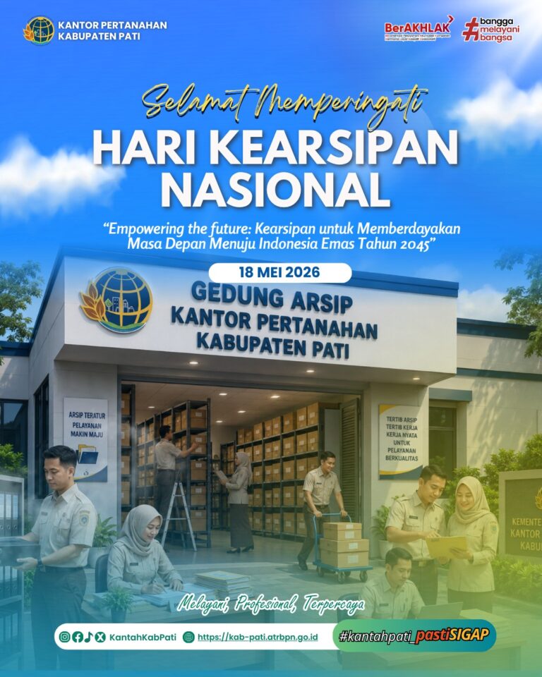 📚✨ Keluarga Besar Kantor Pertanahan Kabupaten Pati mengucapkan Selamat Memperingati Hari Kearsipan Nasional Tahun 2026.