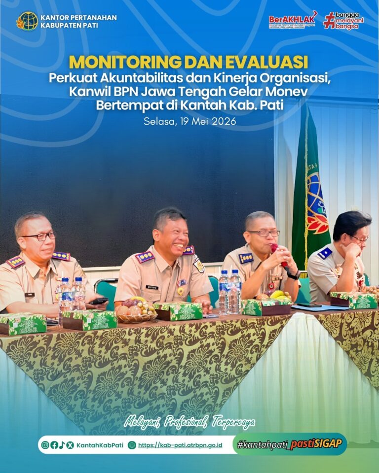 Monitoring dan Evaluasi Perkuat Akuntabilitas dan Kinerja Organisasi, Kanwil BPN Jawa Tengah Gelar MonevBertempat di Kantah Kab. Pati