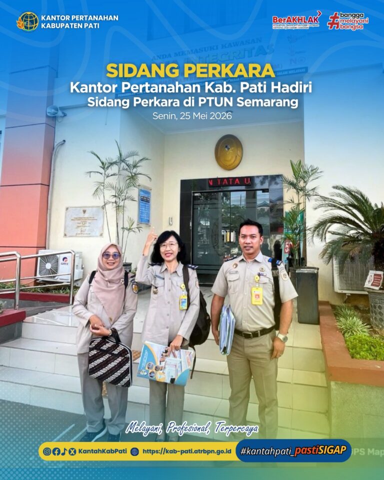 Kantor Pertanahan Kabupaten Pati Hadiri Sidang Perkara di PTUN Semarang