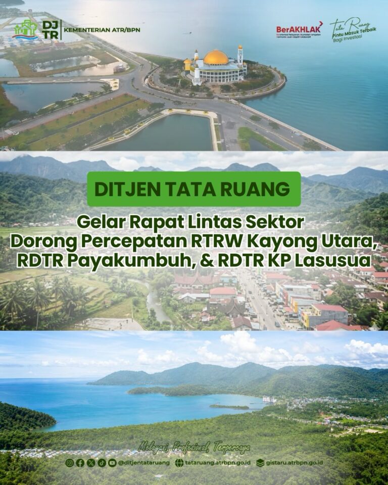 Ditjen Tata Ruang Gelar Rapat Lintas Sektor Dorong Percepatan RTRW Kayong Utara, Payakumbuh dan KP Lasusua