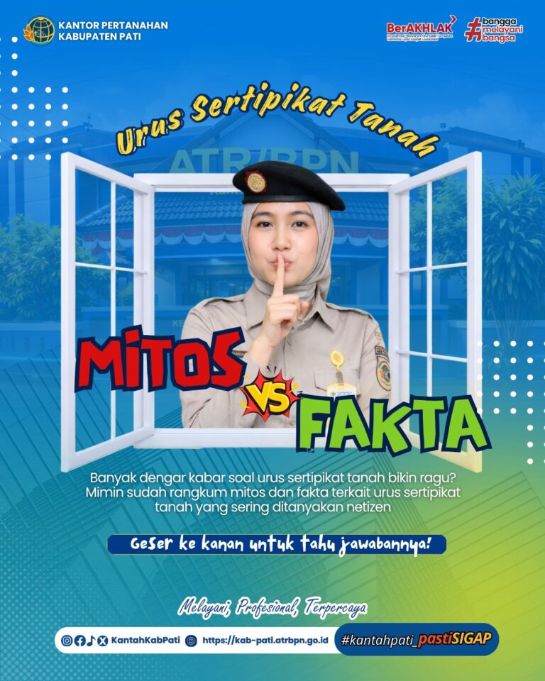 Halo #SobATRBPN, masih ragu urus sertipikat tanah karena banyak “katanya”?
