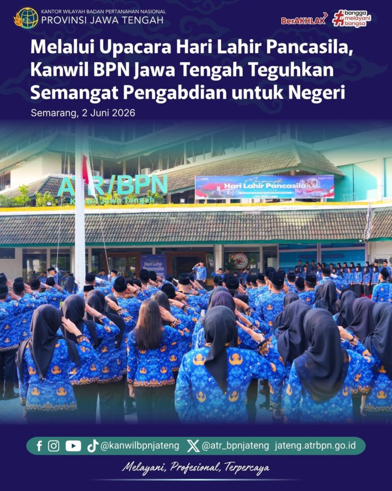 Plt. Kakanwil BPN Provinsi Jawa Tengah, Kartono Agustiyanto, memimpin Upacara Peringatan Hari Lahir Pancasila Tahun 2026 yang dilaksanakan di Halaman Kanwil BPN Provinsi Jawa Tengah