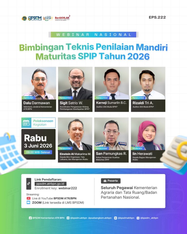 Halo Sobat ATR/BPN! 👋Yuk merapat! BPSDM ATR/BPN kembali hadir dengan Webinar Nasional Bimbingan Teknis Penilaian Mandiri Maturitas SPIP Tahun 2026