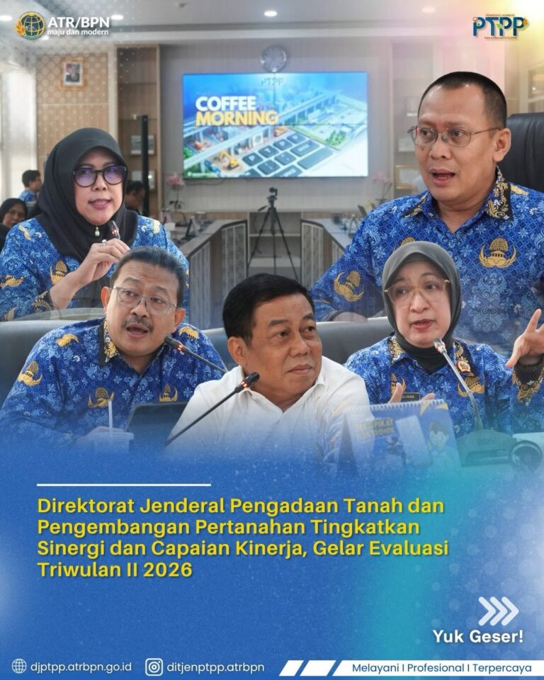 Tingkatkan Sinergi dan Capaian Kinerja, Ditjen PTPP Kementerian ATR/BPN Gelar Evaluasi Triwulan II 2026