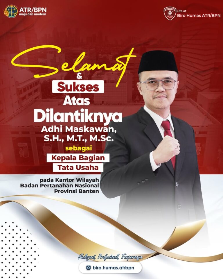 Segenap keluarga besar Biro Hubungan Masyarakat dan Protokol Kementerian ATR/BPN mengucapkan Selamat dan Sukses atas dilantiknya Bapak Adhi Maskawan sebagai Kepala Bagian Tata Usaha pada Kantor Wilayah Badan Pertanahan Nasional Provinsi Banten.