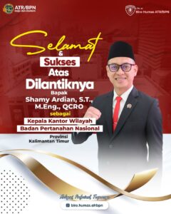 Segenap keluarga besar Biro Hubungan Masyarakat dan Protokol Kementerian ATR/BPN mengucapkan Selamat dan Sukses atas dilantiknya Bapak Shamy Ardian sebagai Kepala Kantor Wilayah BPN Provinsi Kalimantan Timur.