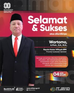 Kami ucapkan selamat kepada Bapak Wartomo, A.Ptnh., S.H., M.H., selaku Kepala Kantor Wilayah BPN Provinsi Sulawesi Selatan