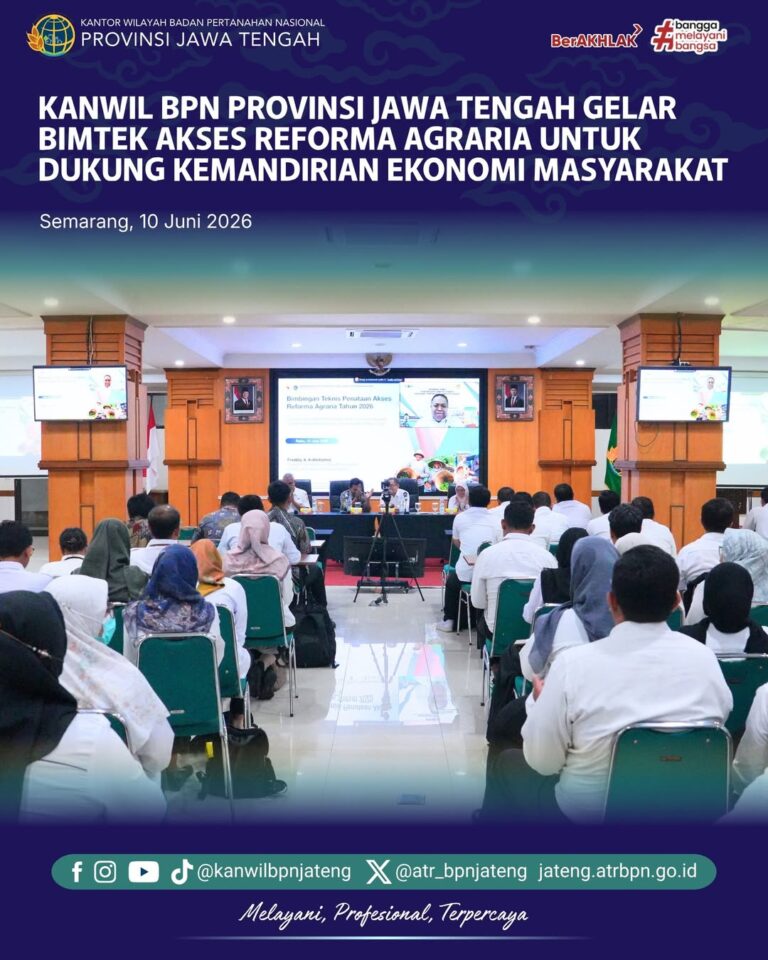 Semarang – Kantor Wilayah Badan Pertanahan Nasional Provinsi Jawa Tengah menyelenggarakan Bimbingan Teknis Pemberdayaan Tanah Masyarakat dengan tema “Kolaborasi Terintegrasi Melalui Akses Reforma Agraria dalam Rangka Percepatan Kemandirian Ekonomi Masyarakat” di Aula Kantor Wilayah BPN Provinsi Jawa Tengah pada Rabu